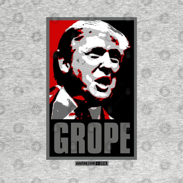 GROPE - The Donald Trump Send-up Design by MannArtt